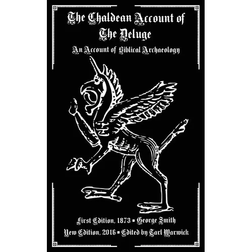 The Chaldean Account of the Deluge: An Account of Biblical Archaeology - Paperback