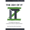 The Zen of IT: An Enlightened Approach to Business Software Implementation - Hardcover