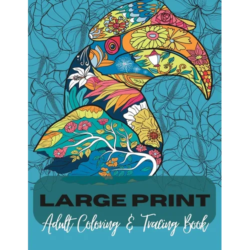 Adult Coloring & Tracing Book: Large Print - Paperback