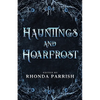 Hauntings and Hoarfrost - Paperback