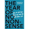The Year of No Nonsense: How to Get Over Yourself and on with Your Life - Paperback