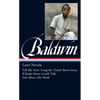 James Baldwin: Later Novels (Loa #272): Tell Me How Long the Train's Been Gone / If Beale Street Could Talk / Just Above My Head - Hardcover