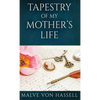 Tapestry Of My Mother's Life: Stories, Fragments, And Silences - Hardcover