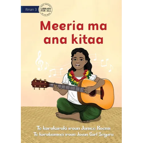 Meeria and her Guitar - Meeria ma ana kitaa (Te Kiribati) - Paperback