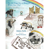 Do All Dogs Go to Heaven When They Die?: A Children's Book for Adults on How Dogs Affect Us Throughout Our Lives - Paperback