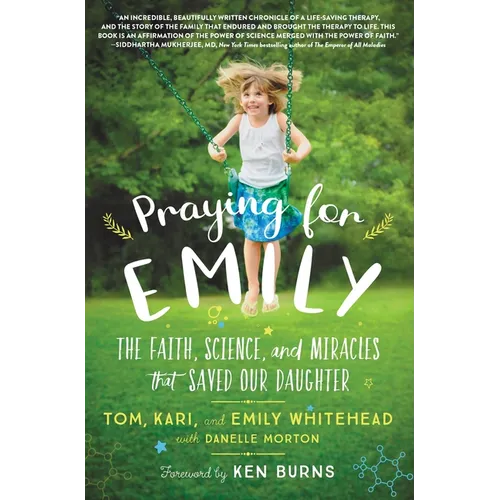 Praying for Emily: The Faith, Science, and Miracles That Saved Our Daughter - Paperback