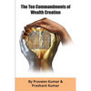 The Ten Commandments of Wealth Creation: Your Road to Riches Blueprint, for the Success you truly deserve! - Paperback