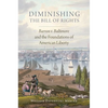 Diminishing the Bill of Rights: Barron V. Baltimore and the Foundations of American Liberty Volume 3 - Hardcover