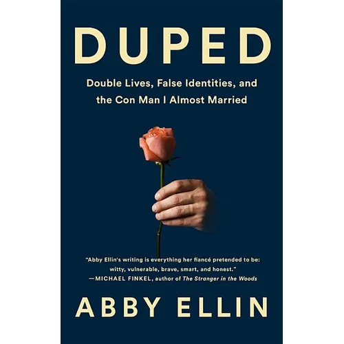 Duped: Double Lives, False Identities, and the Con Man I Almost Married - Hardcover