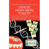 Genetic Heavy Metal Toxicity: Explaining Sids, Autism, Tourette's, Alzheimer's and Other Epidemics - Paperback