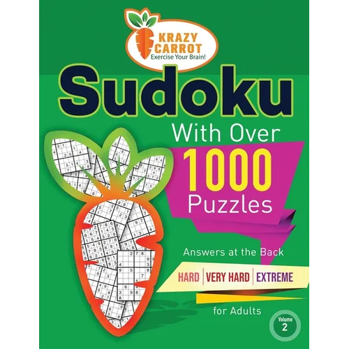 Sudoku With Over 1000 Puzzles: Answers at the Back - Hard, Very Hard and Extreme Levels - For Adults - Value Edition - Volume 2 - Paperback