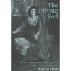 The Private Rod: Marital Violence, Sensation, and the Law in Victorian Britain - Hardcover