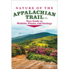 Nature of the Appalachian Trail: Your Guide to Wildlife, Plants, and Geology - Paperback