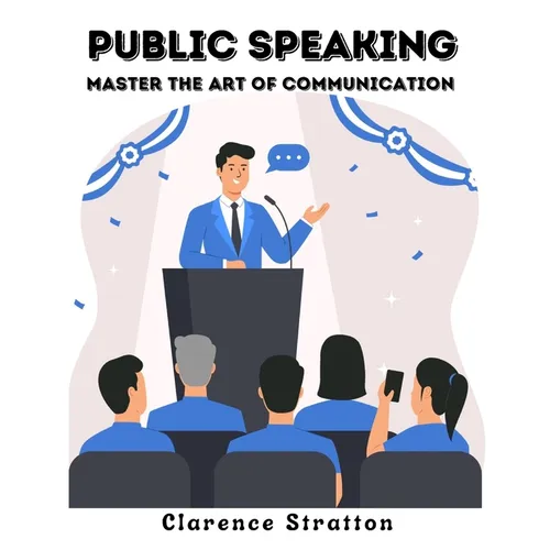 Public Speaking: Master the Art of Communication - Paperback