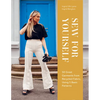 Sew for Yourself: 50 Great Garments from Recycled Fabric, Using 5 Basic Patterns - Hardcover