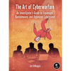 The Art of Cyberwarfare: An Investigator's Guide to Espionage, Ransomware, and Organized Cybercrime - Paperback