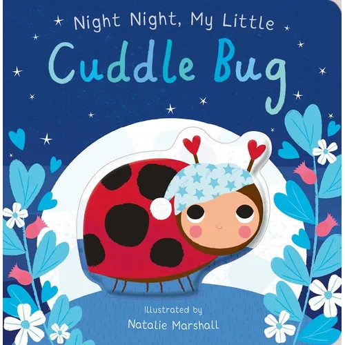 Night Night, My Little Cuddle Bug - Board Book