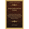 Joseph Smith and Our Destiny: A Brief, Vital Story of God's Covenant Race from Patriarchal Times to the Present of the Mormon Church - Hardcover
