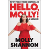 Hello, Molly!: A Memoir - Hardcover