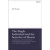 The Single Individual and the Searcher of Hearts: A Retrieval of Conscience in the Work of Immanuel Kant and Søren Kierkegaard - Paperback