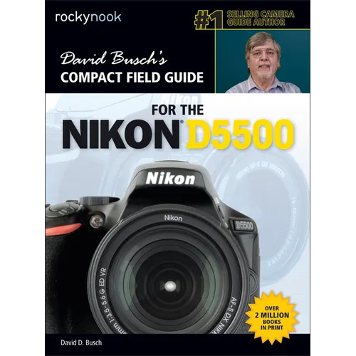 David Busch's Compact Field Guide for the Nikon D5500 - Paperback