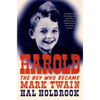Harold: The Boy Who Became Mark Twain - Paperback