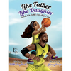 Like Father, Like Daughter: A Tribute to Daddy's Girls & Girl Dads - Hardcover
