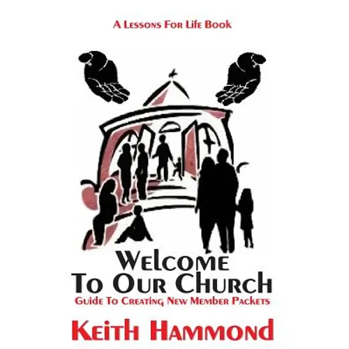 Welcome To Our Church: Guide To Creating New Member Packets - Paperback