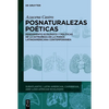 Posnaturalezas Poéticas: Pensamiento Ecológico Y Políticas de la Extrañeza En La Poesía Latinoamericana Contemporánea - Hardcover