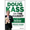 Doug Kass on the Market: A Life on Thestreet - Hardcover