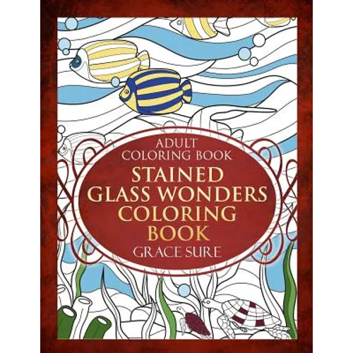 Stained Glass Wonders Coloring Book - Paperback