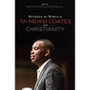 Between the World of Ta-Nehisi Coates and Christianity - Hardcover