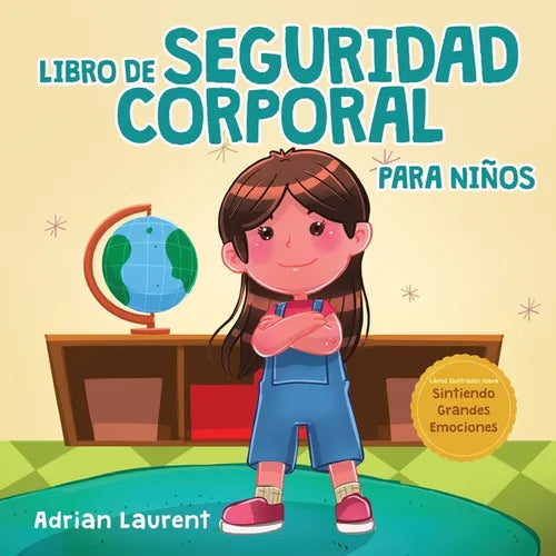 Libro de seguridad corporal para niños: Libro ilustrado para niños sobre el espacio personal, las burbujas corporales, el contacto seguro, las partes - Paperback
