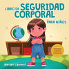 Libro de seguridad corporal para niños: Libro ilustrado para niños sobre el espacio personal, las burbujas corporales, el contacto seguro, las partes - Paperback