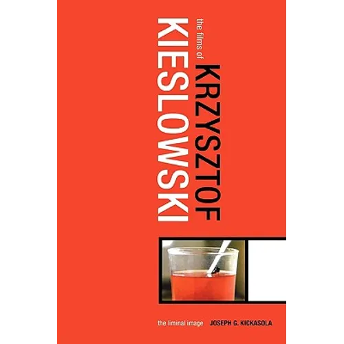 The Films of Krzysztof Kieslowski: The Liminal Image - Paperback