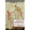 Behind the Gospels: Understanding the Oral Tradition - Paperback
