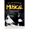 The Year That Made the Musical: 1924 and the Glamour of Musical Theatre - Hardcover