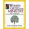 The Women Gifted for Ministry: How to Discover and Practice Your Spiritual Gifts - Paperback