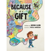 Because of a Gift - Hardcover