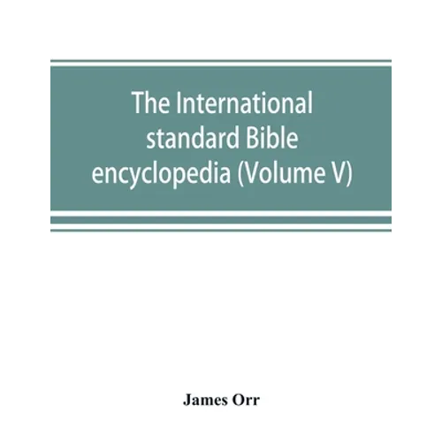 The International standard Bible encyclopedia (Volume V) - Paperback