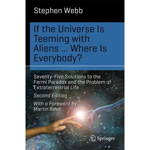 If the Universe Is Teeming with Aliens ... Where Is Everybody?: Seventy-Five Solutions to the Fermi Paradox and the Problem of Extraterrestrial Life - Paperback