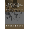 Oneness vs. Trinity: Debating the Godhead - Paperback