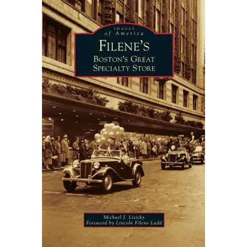 Filene's: Boston's Great Specialty Store - Hardcover