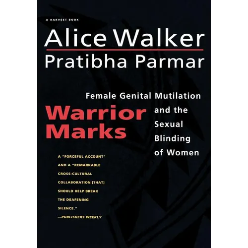 Warrior Marks: Female Genital Mutilation and the Sexual Blinding of Women - Paperback