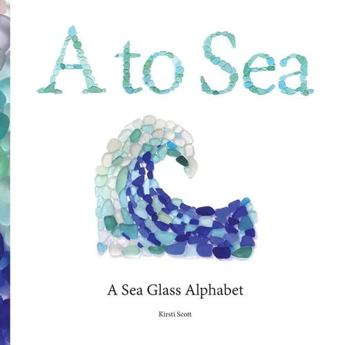 A to Sea: A Sea Glass Alphabet - Paperback