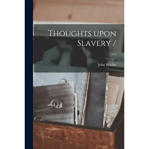 Thoughts Upon Slavery /; c.1 - Paperback