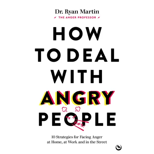 How to Deal with Angry People: 10 Strategies for Facing Anger at Home, at Work and in the Street - Paperback