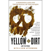Yellow Dirt: A Poisoned Land and the Betrayal of the Navajos - Paperback