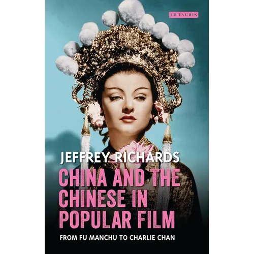 China and the Chinese in Popular Film: From Fu Manchu to Charlie Chan - Paperback