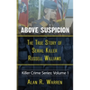 Above Suspicion; The True Story of Russell Williams Serial Killer - Paperback